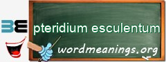 WordMeaning blackboard for pteridium esculentum